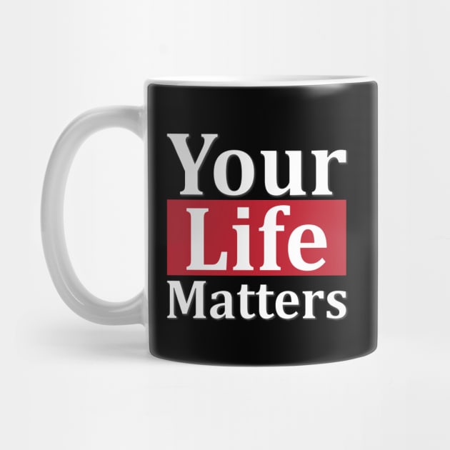 Your Life Matters by FreedoomStudio